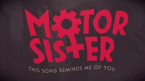 Motor Sister video